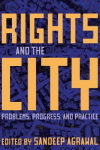 Rights and the city: Problems, progress, and practice