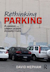 Rethinking parking : planning and urban design perspectives