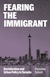 Fearing the immigrant: Racialization and urban policy in Toronto