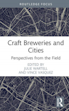 Craft breweries and cities: Perspectives from the field