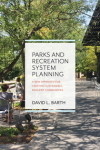 Parks and recreation system planning: A new approach for creating sustainable, resilient communities